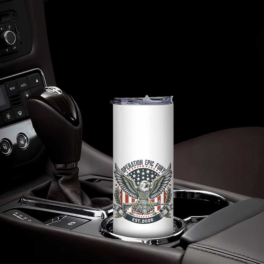 Operation Epic Fury Patriotic Eagle Crest Est 2026 Skinny Tumbler American Strength Freedom TS02 Print Your Wear