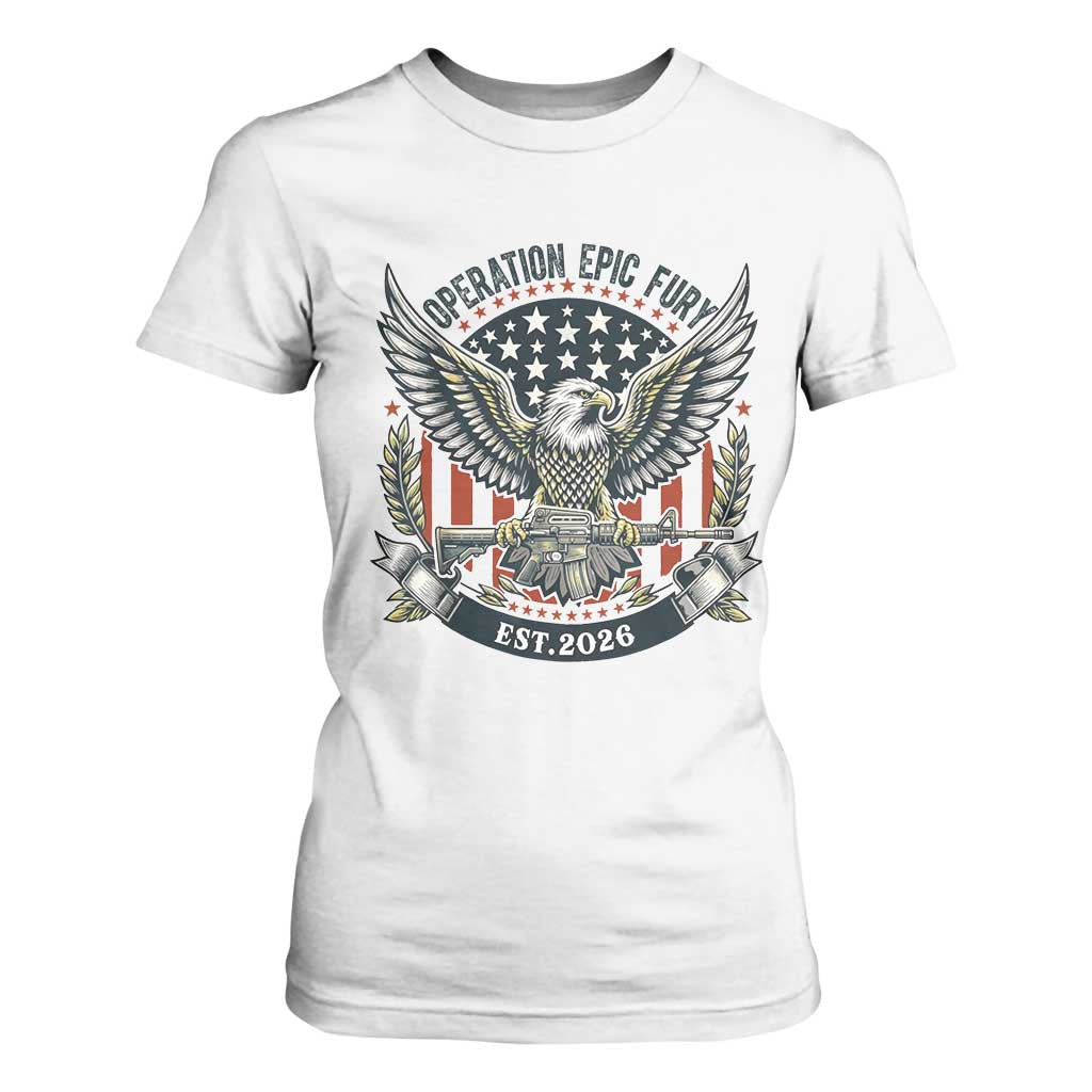 Operation Epic Fury Patriotic Eagle Crest Est 2026 T Shirt For Women American Strength Freedom TS02 White Print Your Wear