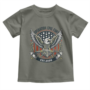 Operation Epic Fury Patriotic Eagle Crest Est 2026 Toddler T Shirt American Strength Freedom TS02 Military Green Print Your Wear