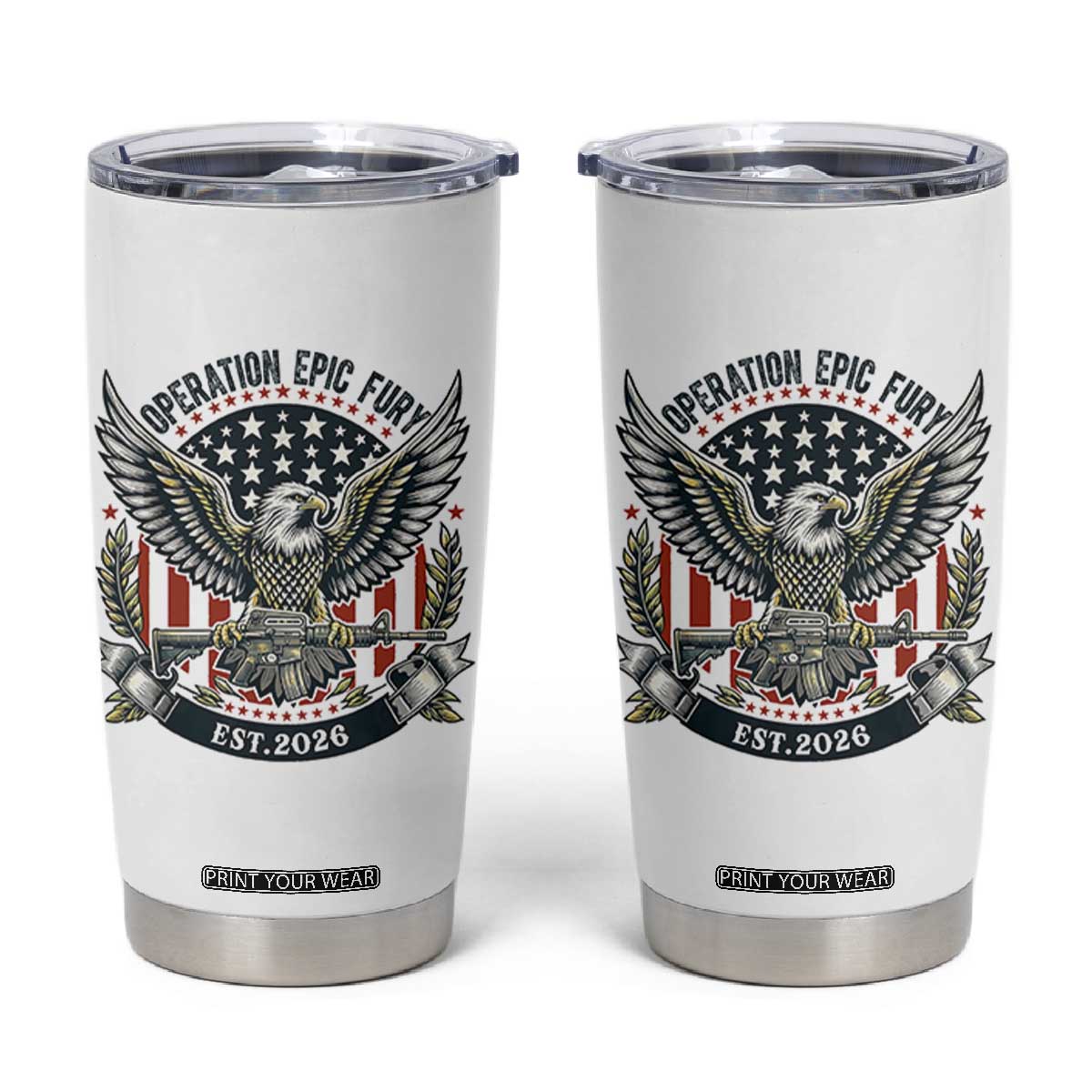 Operation Epic Fury Patriotic Eagle Crest Est 2026 Tumbler Cup American Strength Freedom TS02 White Print Your Wear
