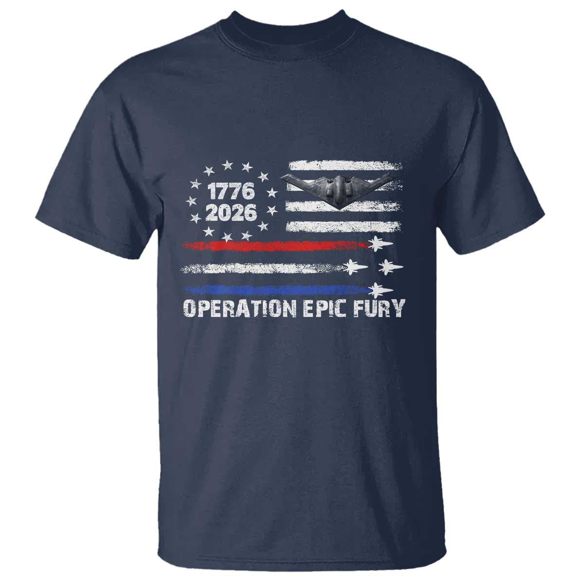 Operation Epic Fury 1776 2026 American Flag Aviation T Shirt Freedom Anniversary Statement TS02 Navy Print Your Wear