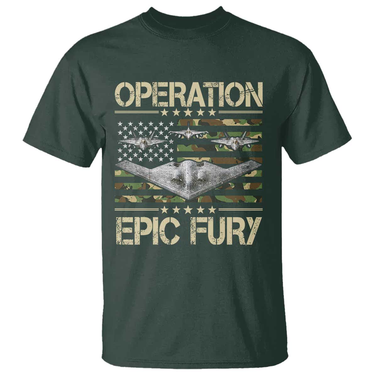 Operation Epic Fury Camo American Flag T Shirt B12 Spirit Stealth Bomber Formation Patriotic Air Power TS02 Dark Forest Green Print Your Wear