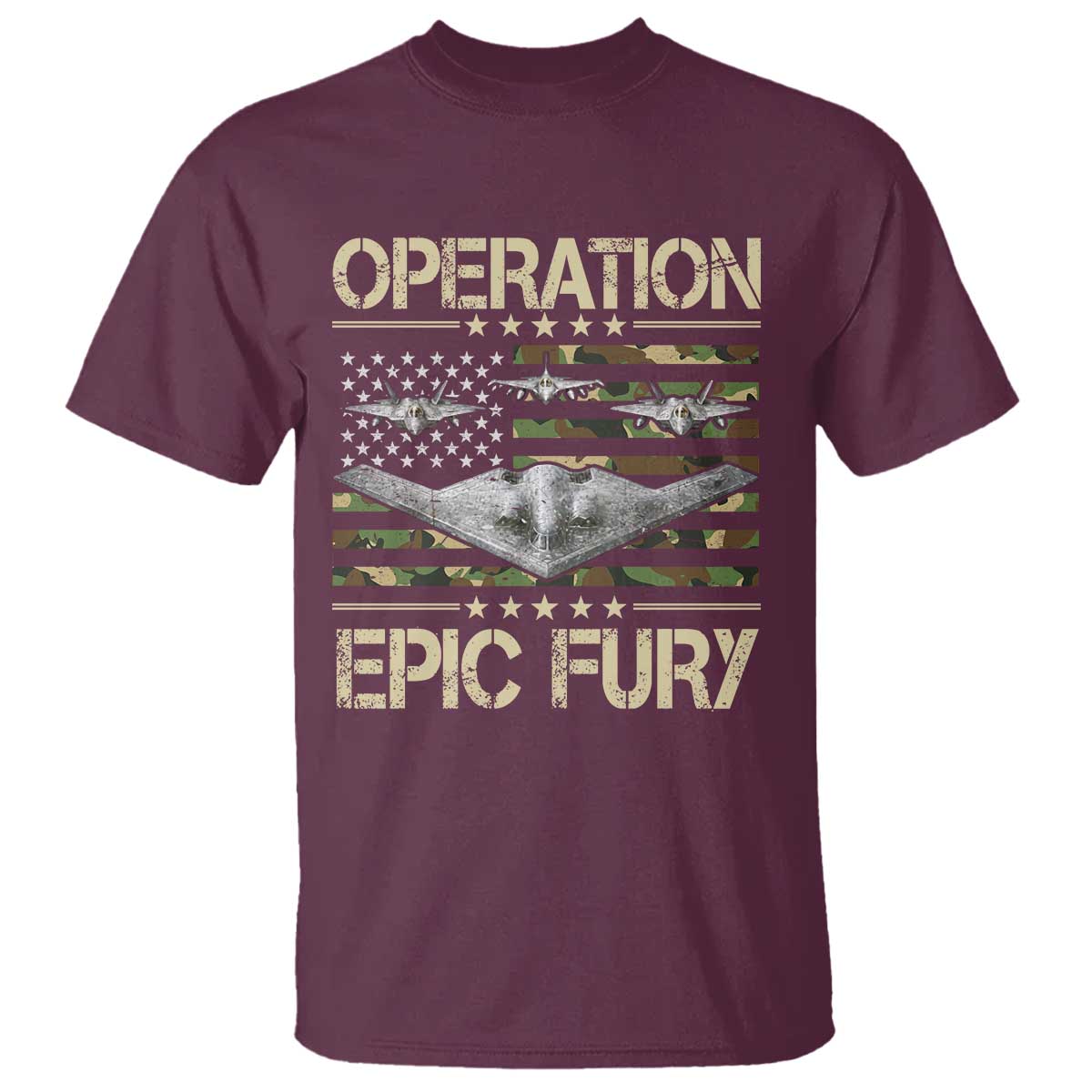 Operation Epic Fury Camo American Flag T Shirt B12 Spirit Stealth Bomber Formation Patriotic Air Power TS02 Maroon Print Your Wear