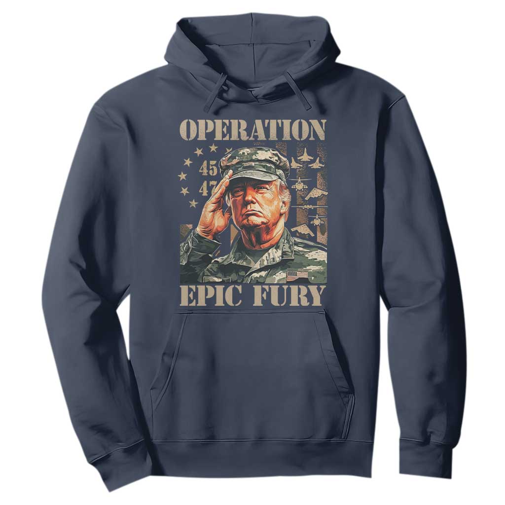 Operation Epic Fury 45 47 Patriotic Trump Salute Hoodie Leadership American Strength TS02 Navy Print Your Wear