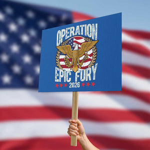 Operation Epic Fury 2026 Patriotic Eagle Crest Protest Sign American Strength and Freedom TS02 Horizontal 18" × 24" Blue Print Your Wear