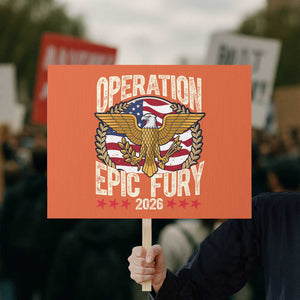 Operation Epic Fury 2026 Patriotic Eagle Crest Protest Sign American Strength and Freedom TS02 Horizontal 18" × 24" Orange Print Your Wear