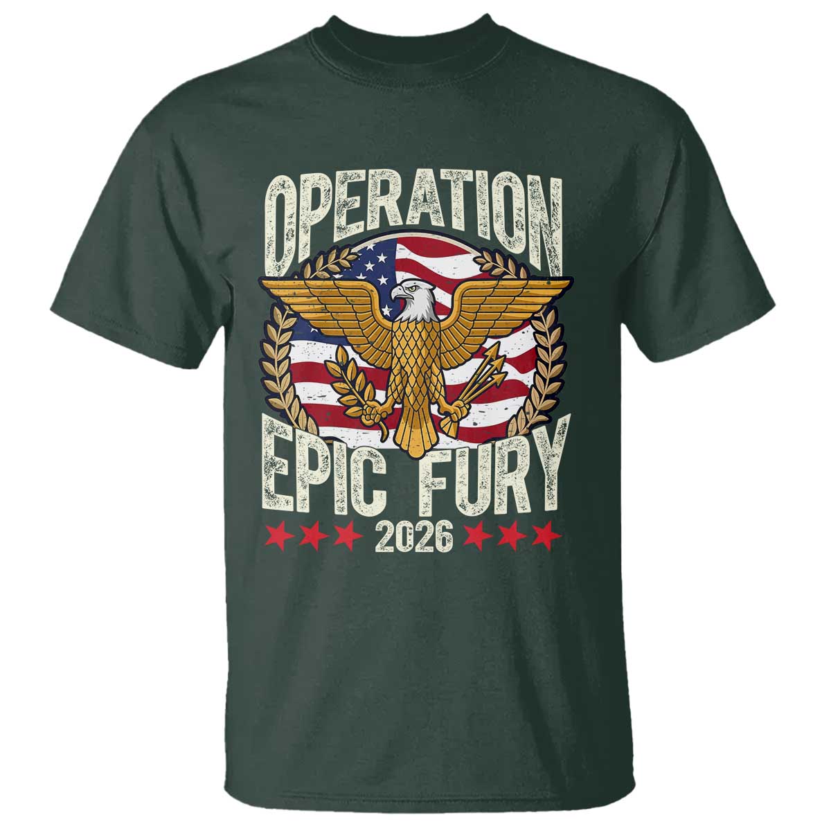 Operation Epic Fury 2026 Patriotic Eagle Crest T Shirt American Strength and Freedom TS02 Dark Forest Green Print Your Wear