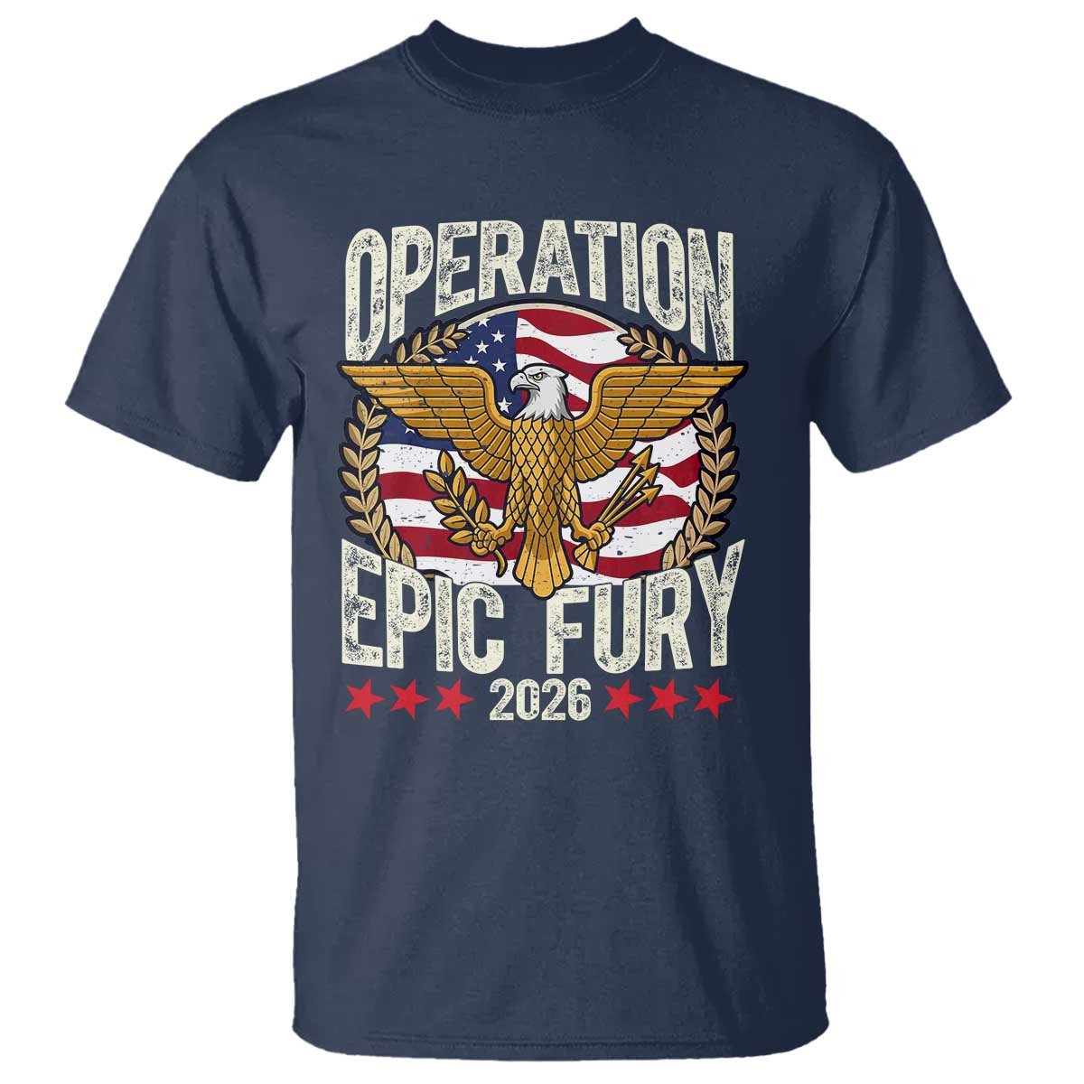Operation Epic Fury 2026 Patriotic Eagle Crest T Shirt American Strength and Freedom TS02 Navy Print Your Wear