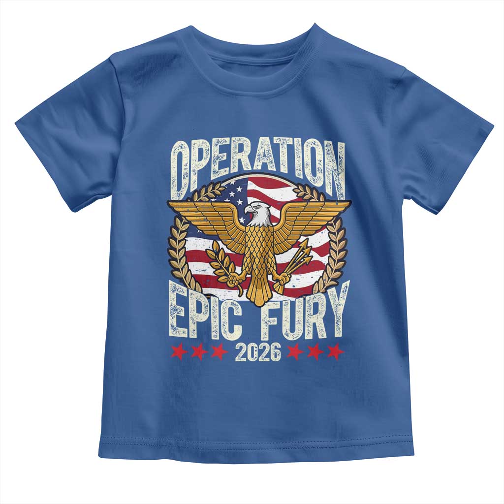 Operation Epic Fury 2026 Patriotic Eagle Crest Toddler T Shirt American Strength and Freedom TS02 Royal Blue Print Your Wear
