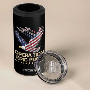 Operation Epic Fury American Eagle Flag 4 in 1 Can Cooler Tumbler Jet Flyover USA Freedom TS02 Print Your Wear