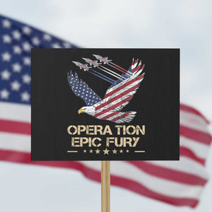 Operation Epic Fury American Eagle Flag Protest Sign Jet Flyover USA Freedom TS02 Horizontal 18" × 24" Black Print Your Wear