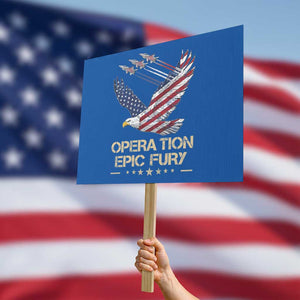 Operation Epic Fury American Eagle Flag Protest Sign Jet Flyover USA Freedom TS02 Horizontal 18" × 24" Blue Print Your Wear