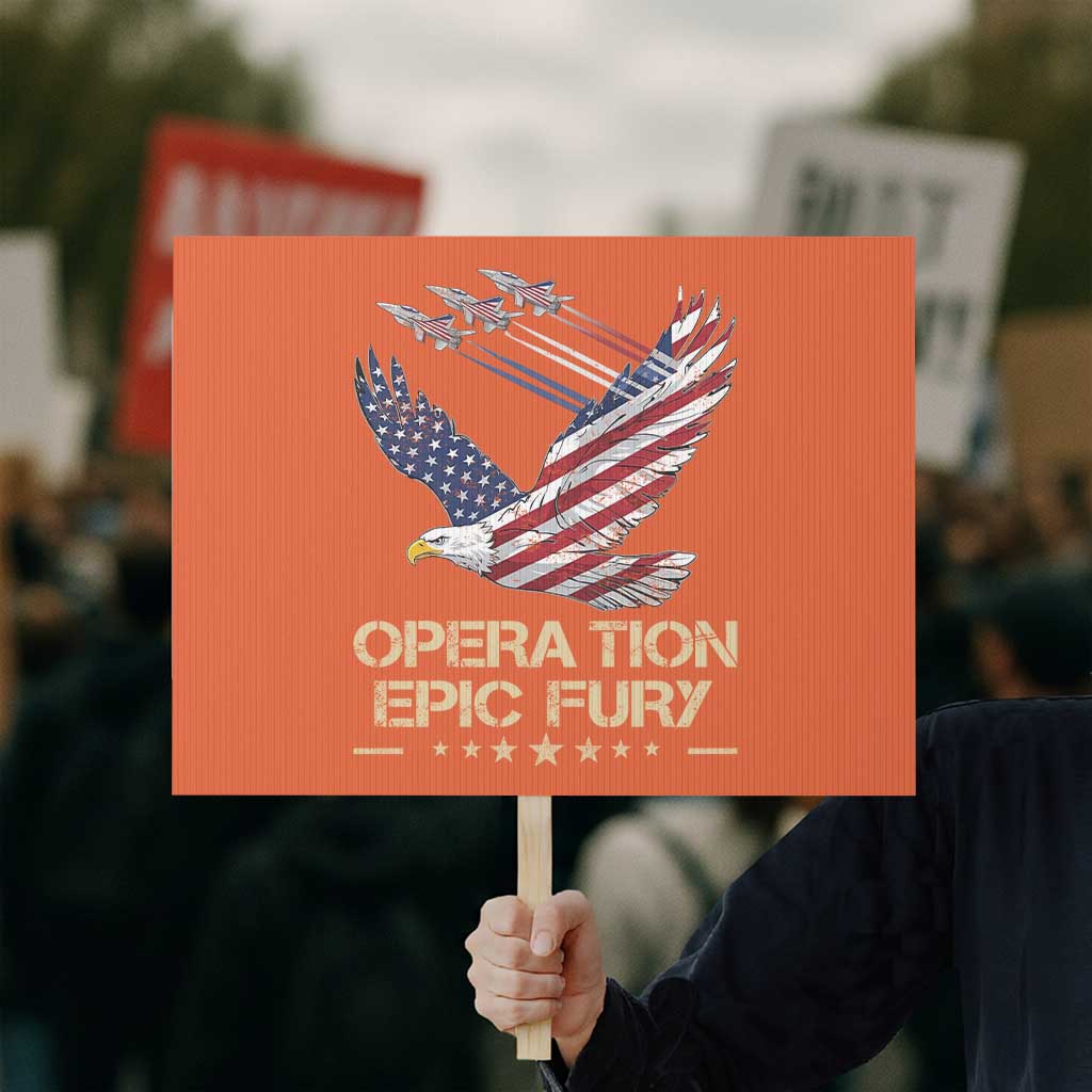 Operation Epic Fury American Eagle Flag Protest Sign Jet Flyover USA Freedom TS02 Horizontal 18
