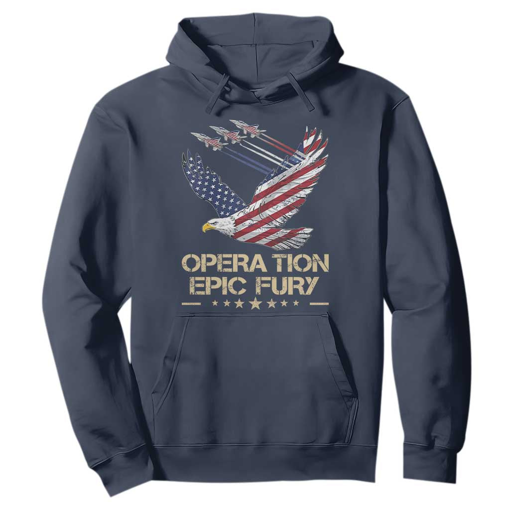 Operation Epic Fury American Eagle Flag Hoodie Jet Flyover USA Freedom TS02 Navy Print Your Wear