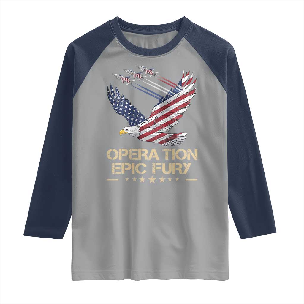 Operation Epic Fury American Eagle Flag Raglan Shirt Jet Flyover USA Freedom TS02 Sport Gray Navy Print Your Wear