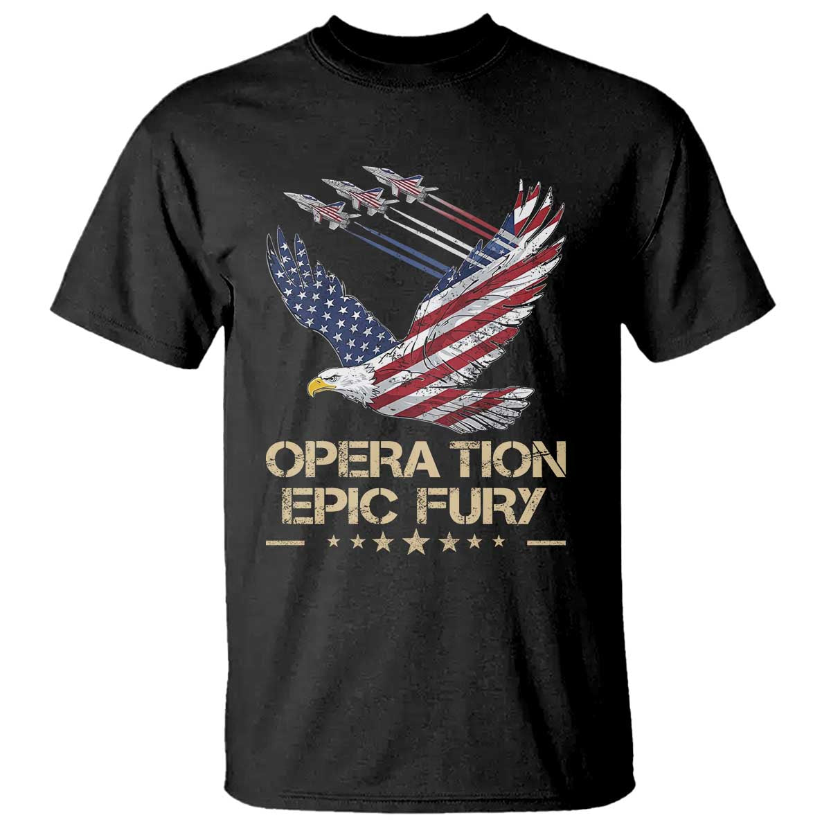 Operation Epic Fury American Eagle Flag T Shirt Jet Flyover USA Freedom TS02 Black Print Your Wear