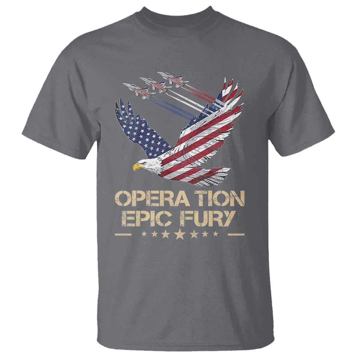 Operation Epic Fury American Eagle Flag T Shirt Jet Flyover USA Freedom TS02 Charcoal Print Your Wear