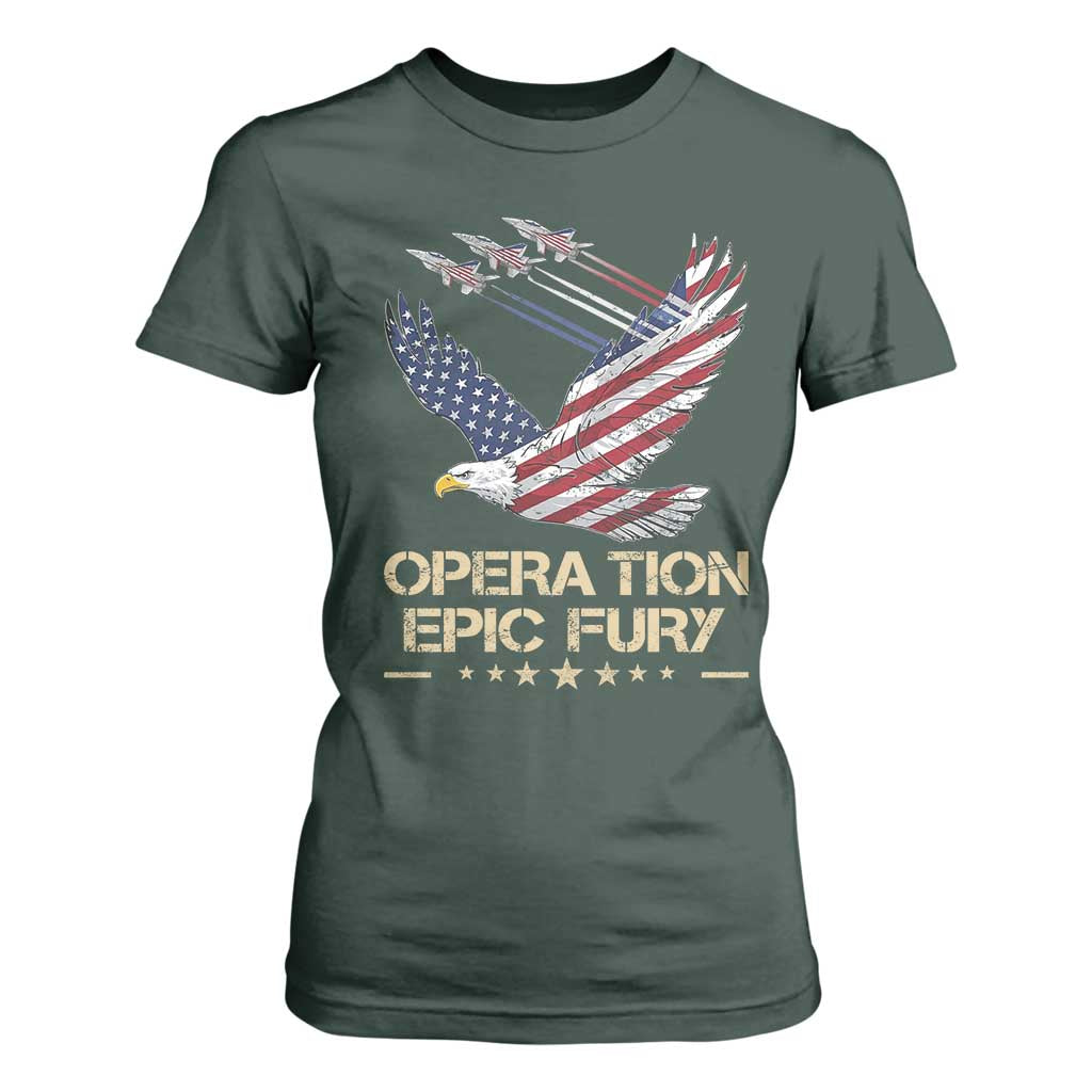 Operation Epic Fury American Eagle Flag T Shirt For Women Jet Flyover USA Freedom TS02 Dark Forest Green Print Your Wear