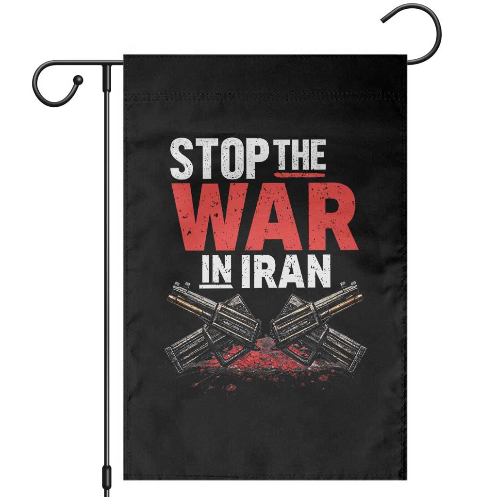 Stop the War in Iran Garden Flag Anti War Protest Peace Advocacy Human Rights TS02 Black Print Your Wear