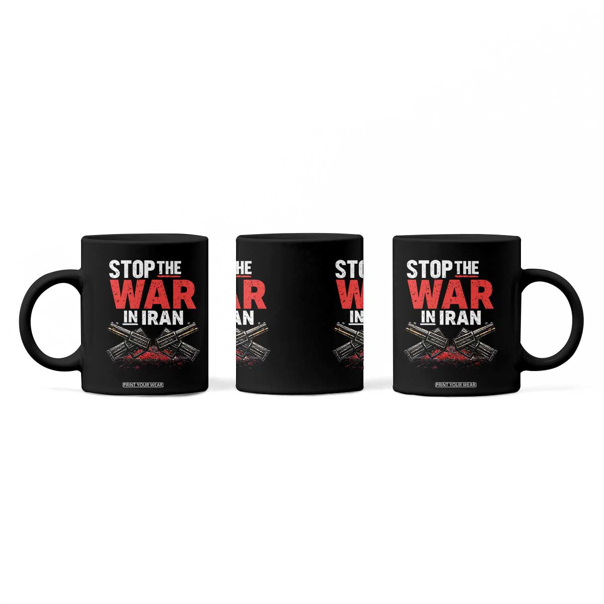 Stop the War in Iran Coffee Mug Anti War Protest Peace Advocacy Human Rights TS02 Print Your Wear