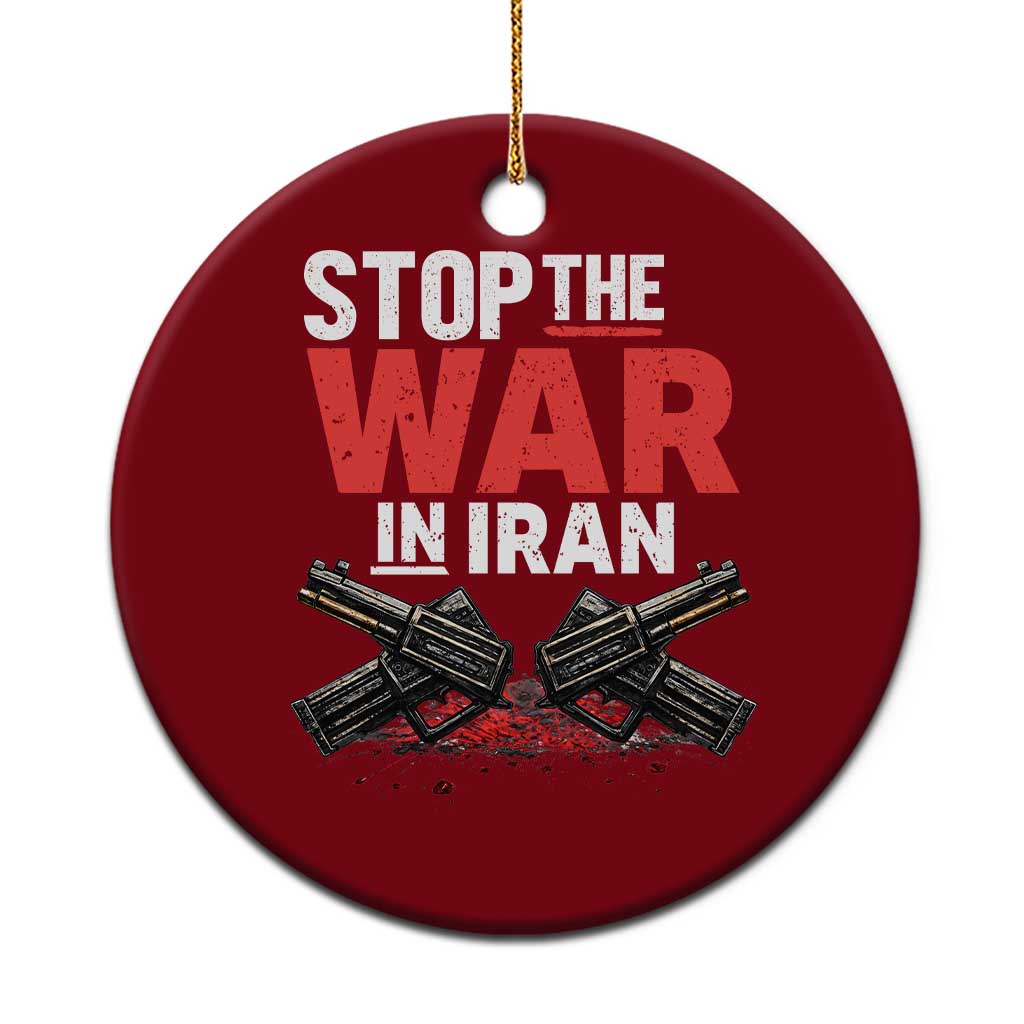 Stop the War in Iran Ceramic Ornament Anti War Protest Peace Advocacy Human Rights TS02 1pc Red Print Your Wear