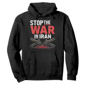 Stop the War in Iran Hoodie Anti War Protest Peace Advocacy Human Rights TS02 Black Print Your Wear