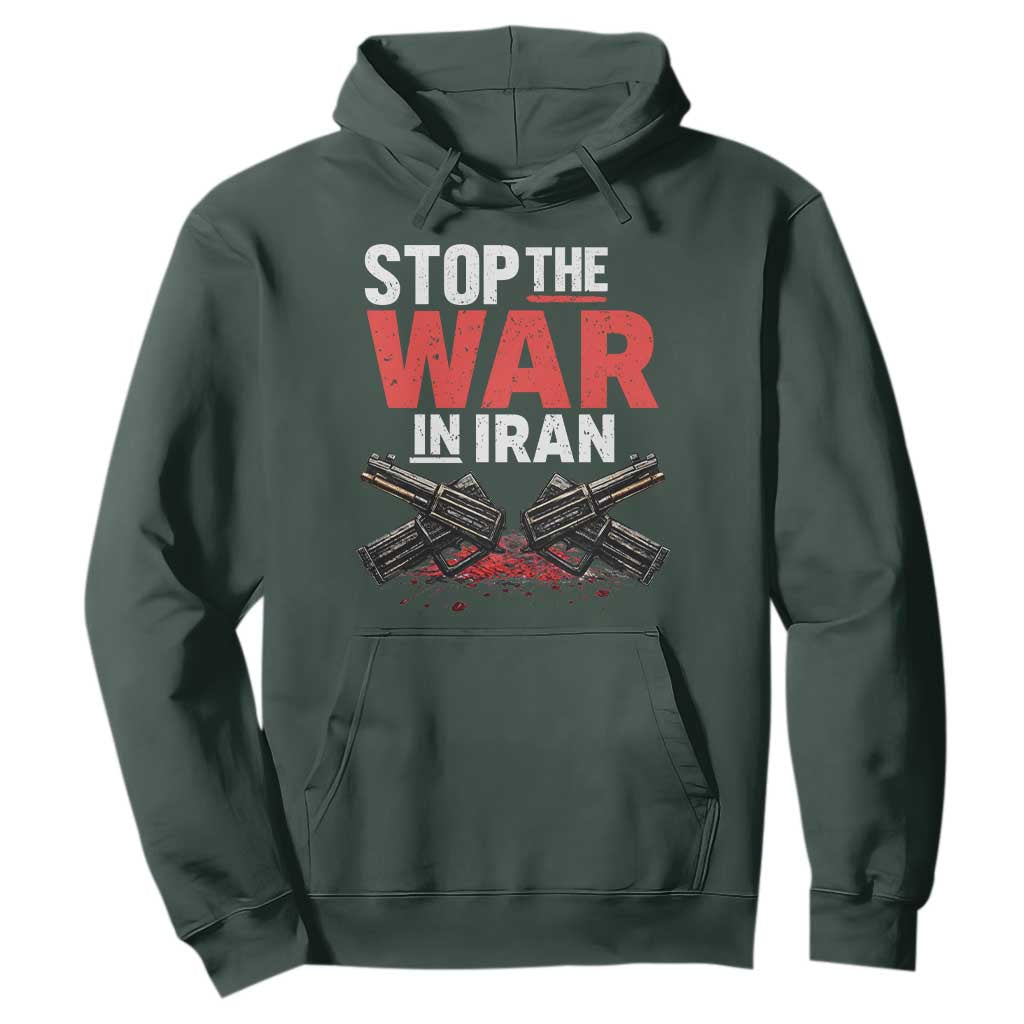 Stop the War in Iran Hoodie Anti War Protest Peace Advocacy Human Rights TS02 Dark Forest Green Print Your Wear