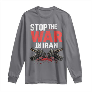 Stop the War in Iran Long Sleeve Shirt Anti War Protest Peace Advocacy Human Rights TS02 Charcoal Print Your Wear