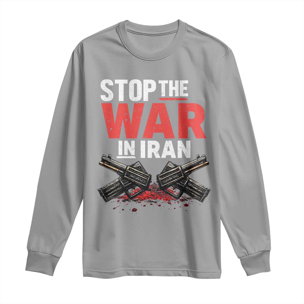 Stop the War in Iran Long Sleeve Shirt Anti War Protest Peace Advocacy Human Rights TS02 Sport Gray Print Your Wear