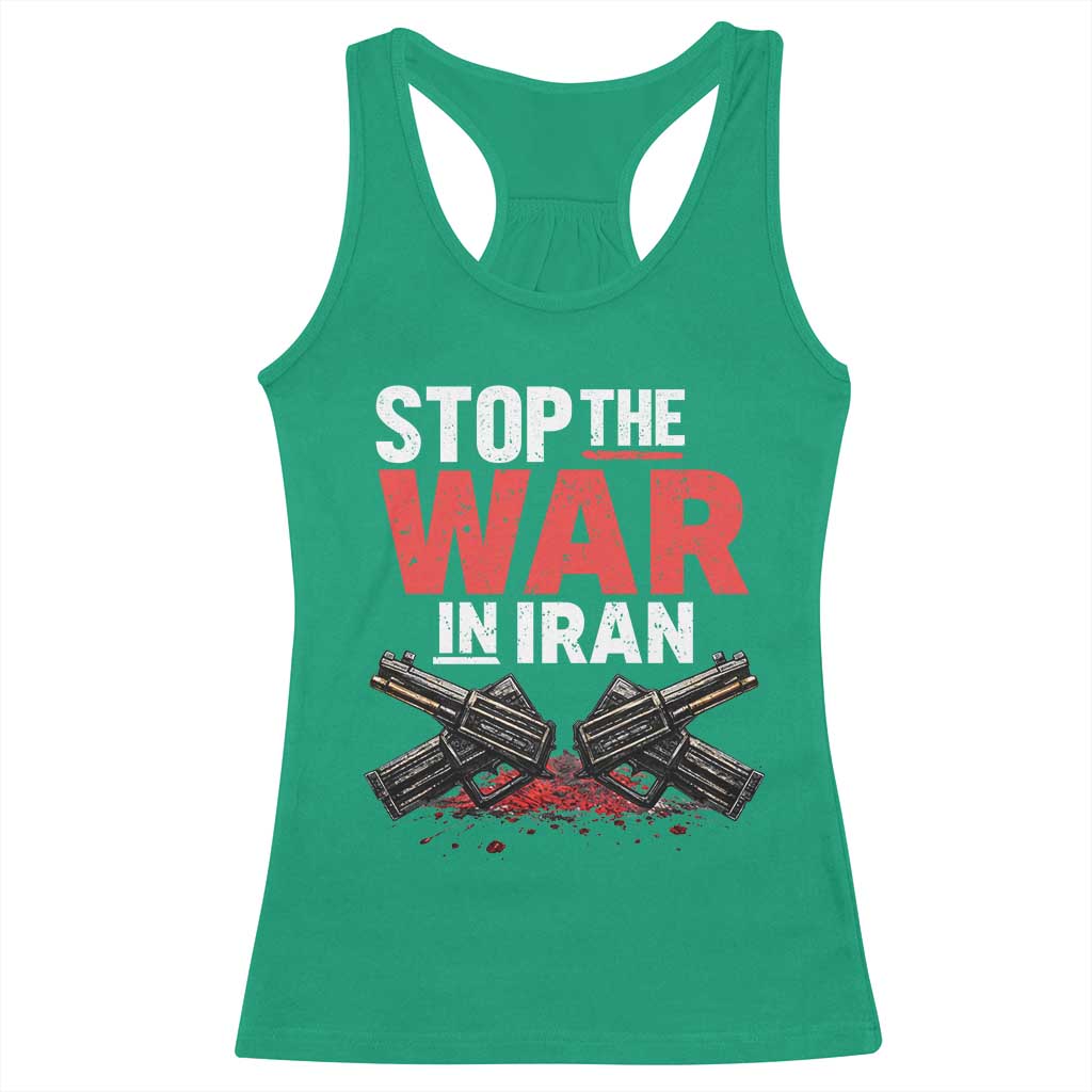 Stop the War in Iran Racerback Tank Top Anti War Protest Peace Advocacy Human Rights TS02 Irish Green Print Your Wear