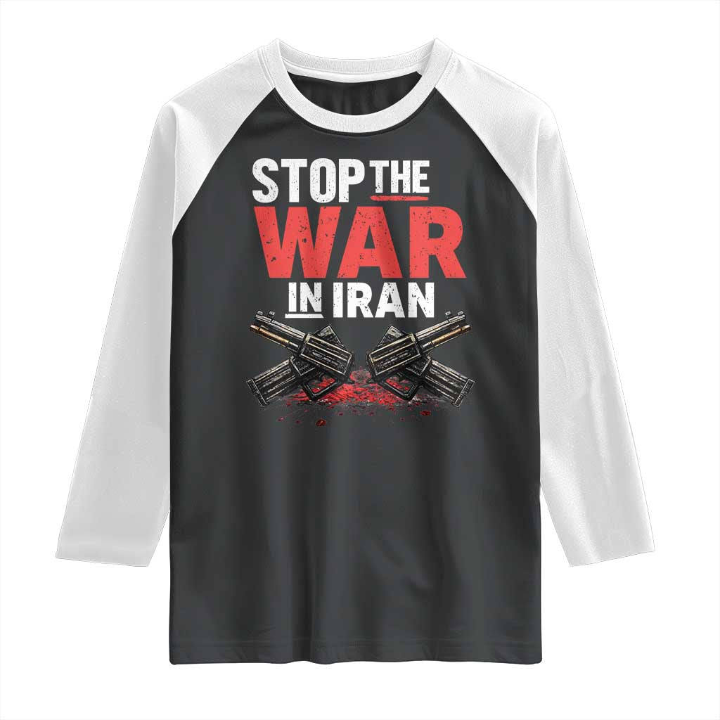 Stop the War in Iran Raglan Shirt Anti War Protest Peace Advocacy Human Rights TS02 Black White Print Your Wear