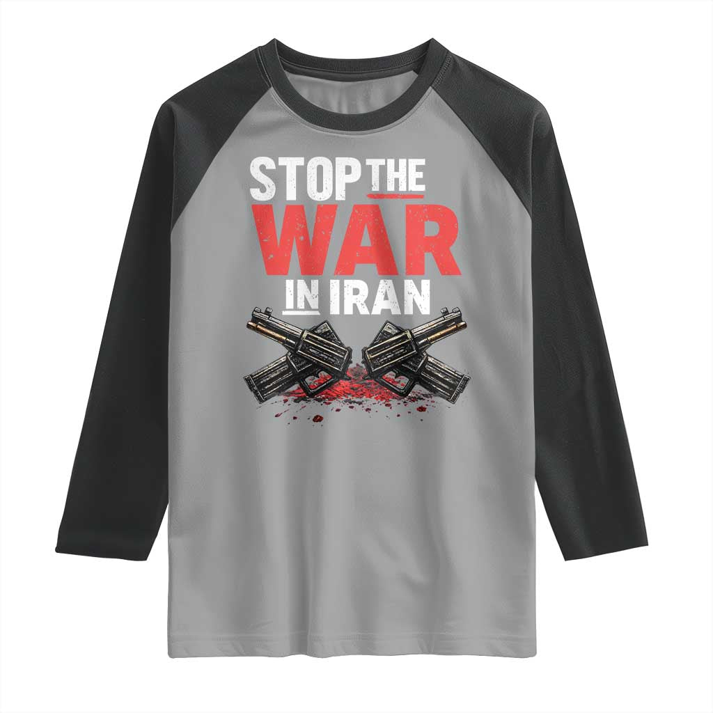 Stop the War in Iran Raglan Shirt Anti War Protest Peace Advocacy Human Rights TS02 Sport Gray Black Print Your Wear