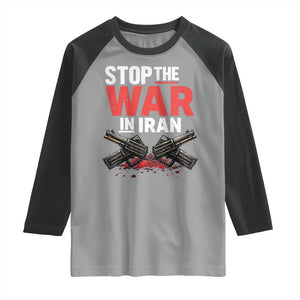 Stop the War in Iran Raglan Shirt Anti War Protest Peace Advocacy Human Rights TS02 Sport Gray Black Print Your Wear