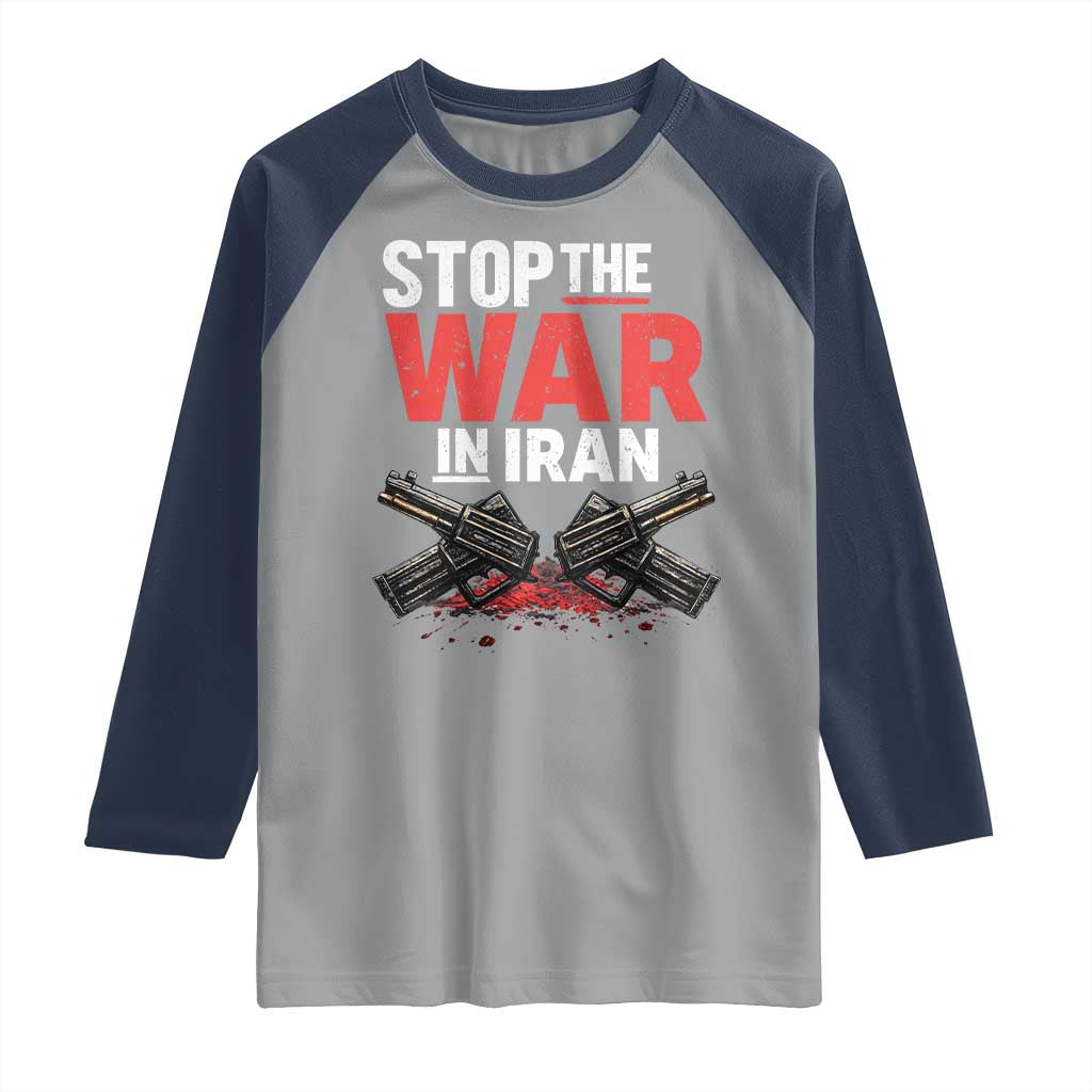Stop the War in Iran Raglan Shirt Anti War Protest Peace Advocacy Human Rights TS02 Sport Gray Navy Print Your Wear