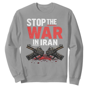 Stop the War in Iran Sweatshirt Anti War Protest Peace Advocacy Human Rights TS02 Sport Gray Print Your Wear