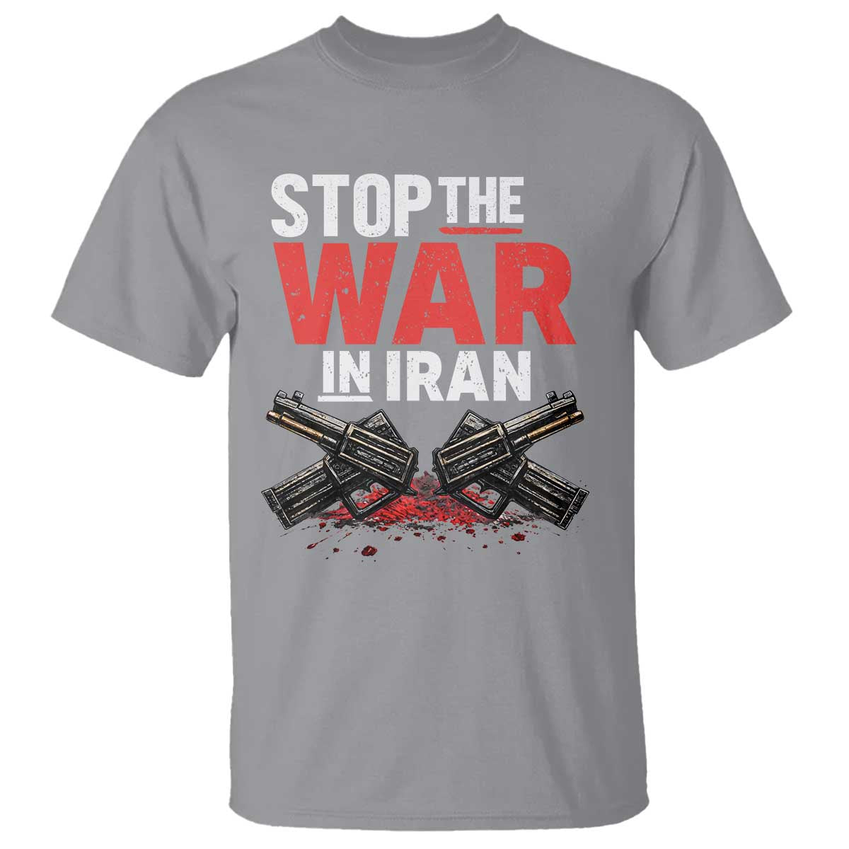 Stop the War in Iran T Shirt Anti War Protest Peace Advocacy Human Rights TS02 Sport Gray Print Your Wear