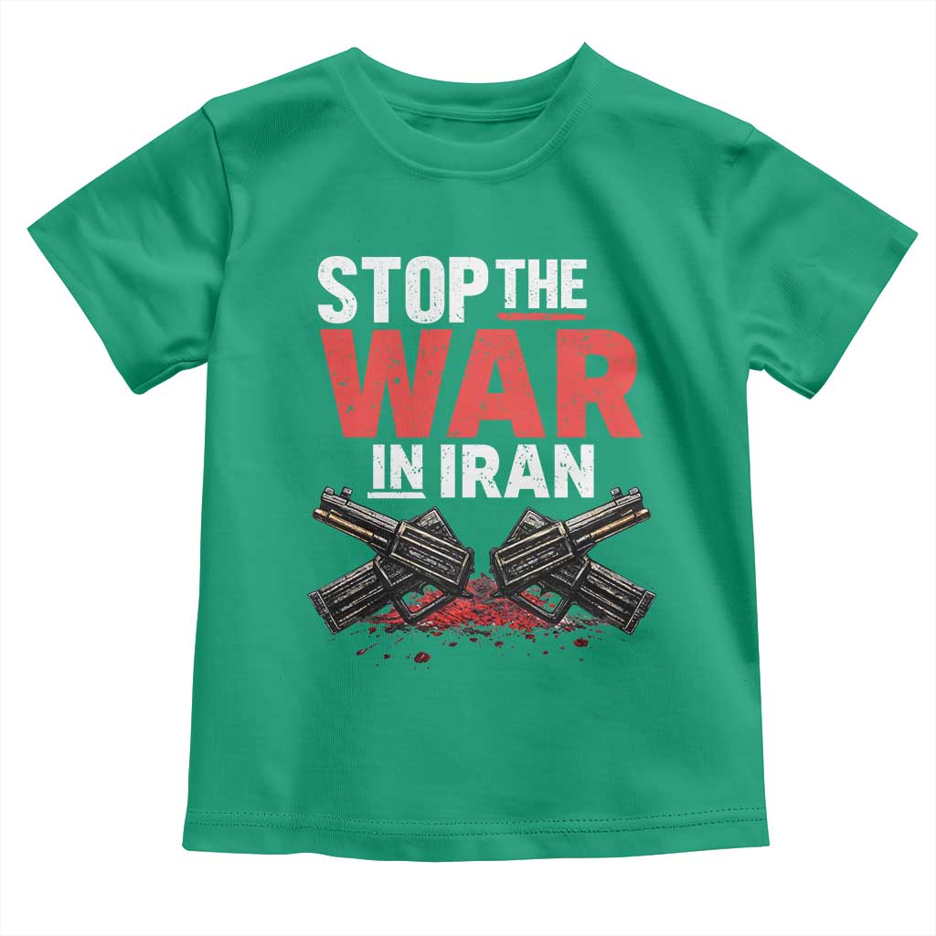Stop the War in Iran Toddler T Shirt Anti War Protest Peace Advocacy Human Rights TS02 Irish Green Print Your Wear