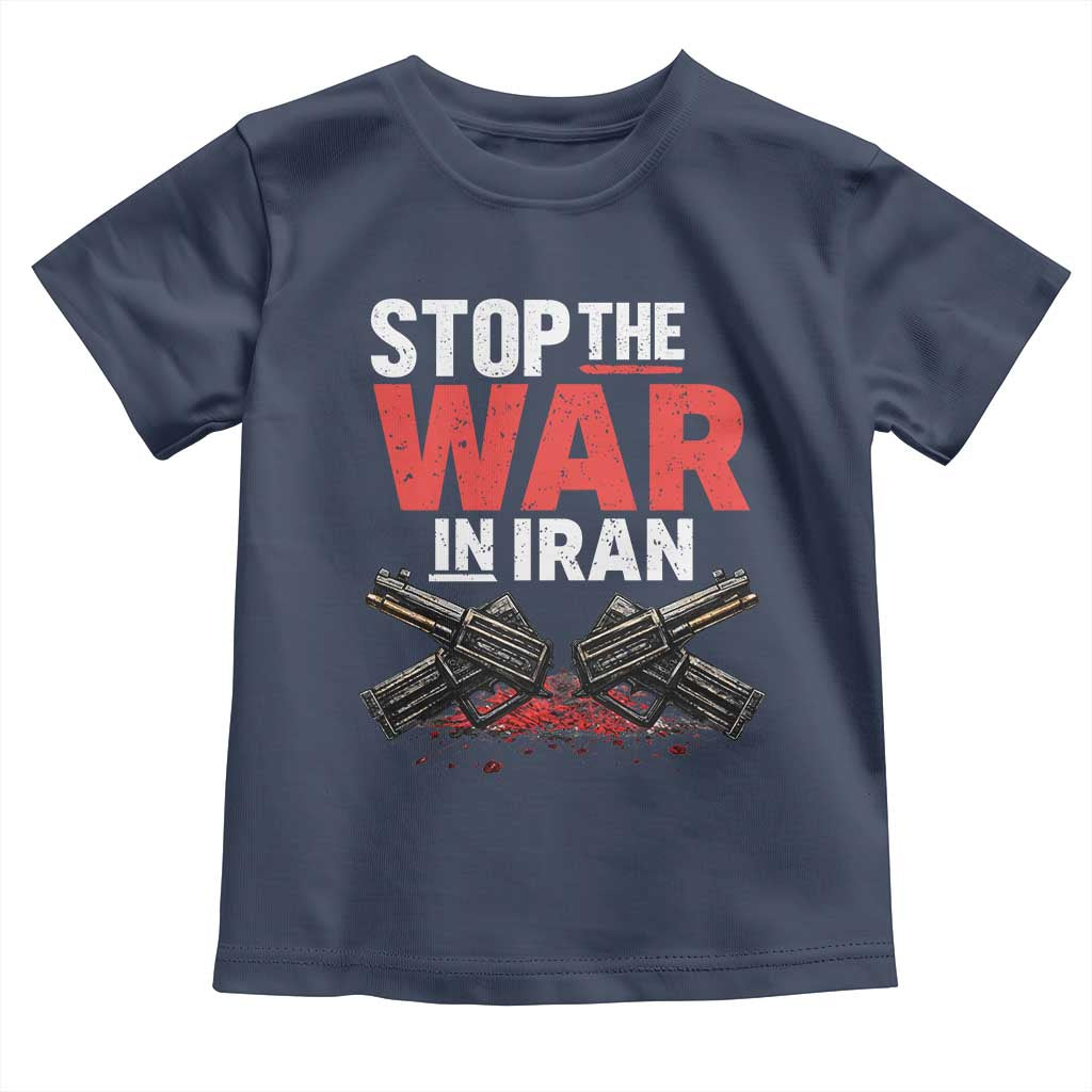 Stop the War in Iran Toddler T Shirt Anti War Protest Peace Advocacy Human Rights TS02 Navy Print Your Wear