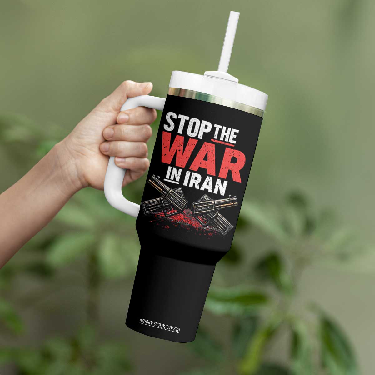 Stop the War in Iran Tumbler With Handle Anti War Protest Peace Advocacy Human Rights TS02 Print Your Wear