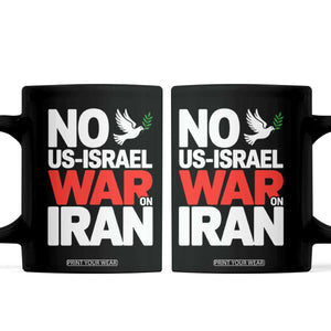 No US Israel War On Iran Coffee Mug Anti War Peace Dove TS02 Black Print Your Wear