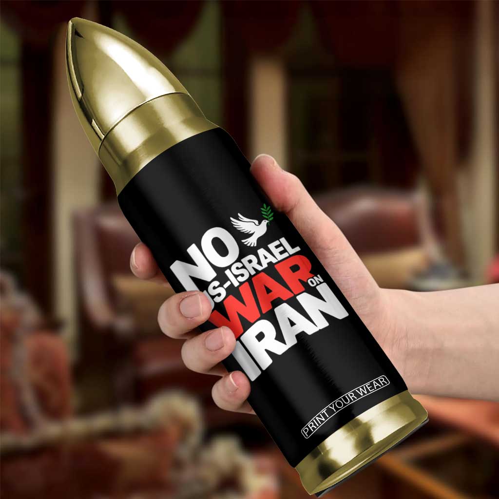 No US Israel War On Iran Bullet Tumbler Anti War Peace Dove TS02 Print Your Wear