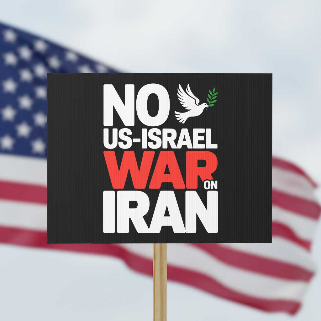 No US Israel War On Iran Protest Sign Anti War Peace Dove TS02 Horizontal 18