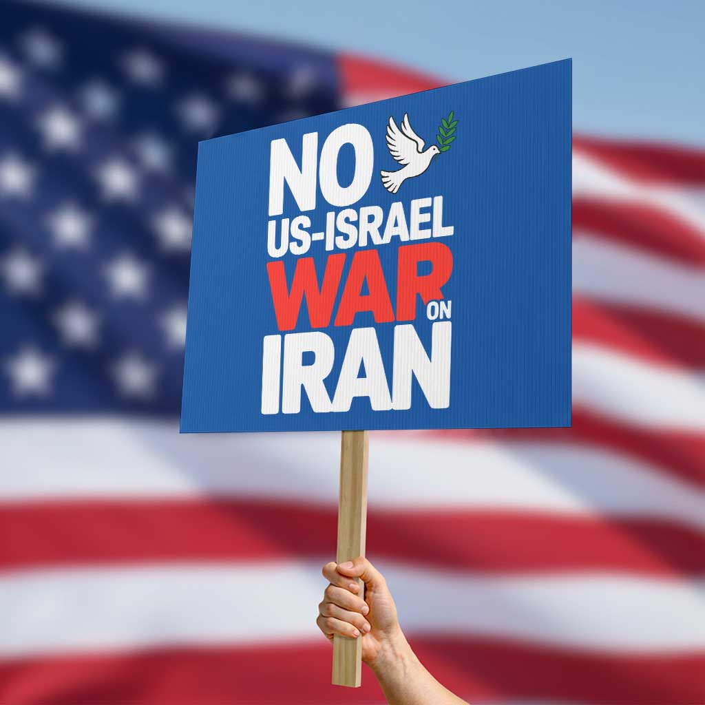 No US Israel War On Iran Protest Sign Anti War Peace Dove TS02 Horizontal 18