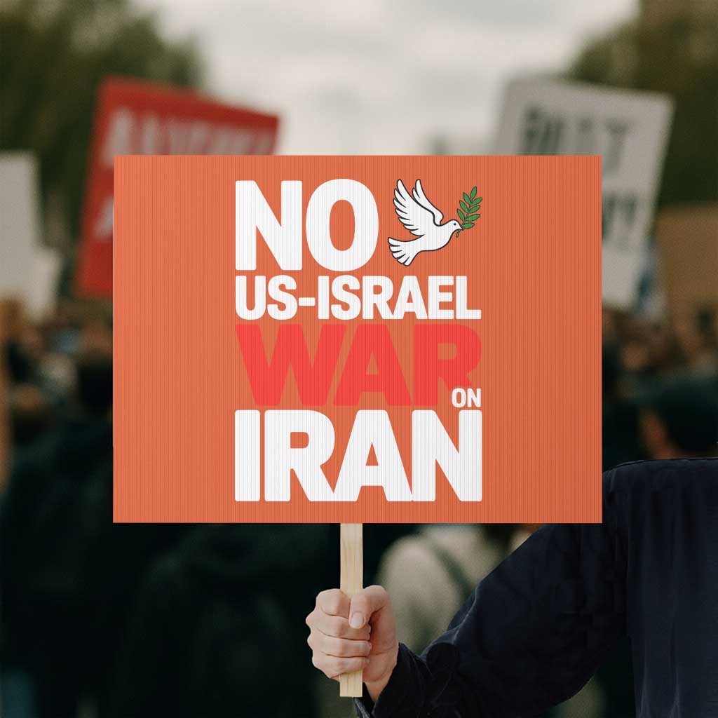 No US Israel War On Iran Protest Sign Anti War Peace Dove TS02 Horizontal 18