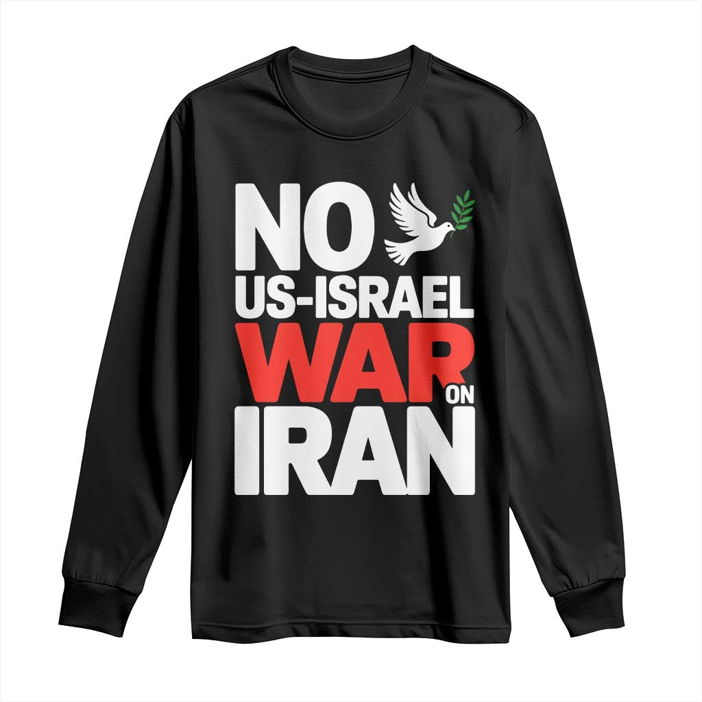 No US Israel War On Iran Long Sleeve Shirt Anti War Peace Dove TS02 Black Print Your Wear
