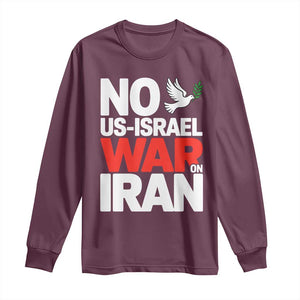 No US Israel War On Iran Long Sleeve Shirt Anti War Peace Dove TS02 Maroon Print Your Wear