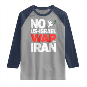 No US Israel War On Iran Raglan Shirt Anti War Peace Dove TS02 Sport Gray Navy Print Your Wear