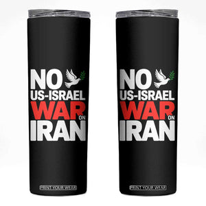 No US Israel War On Iran Skinny Tumbler Anti War Peace Dove TS02 Black Print Your Wear