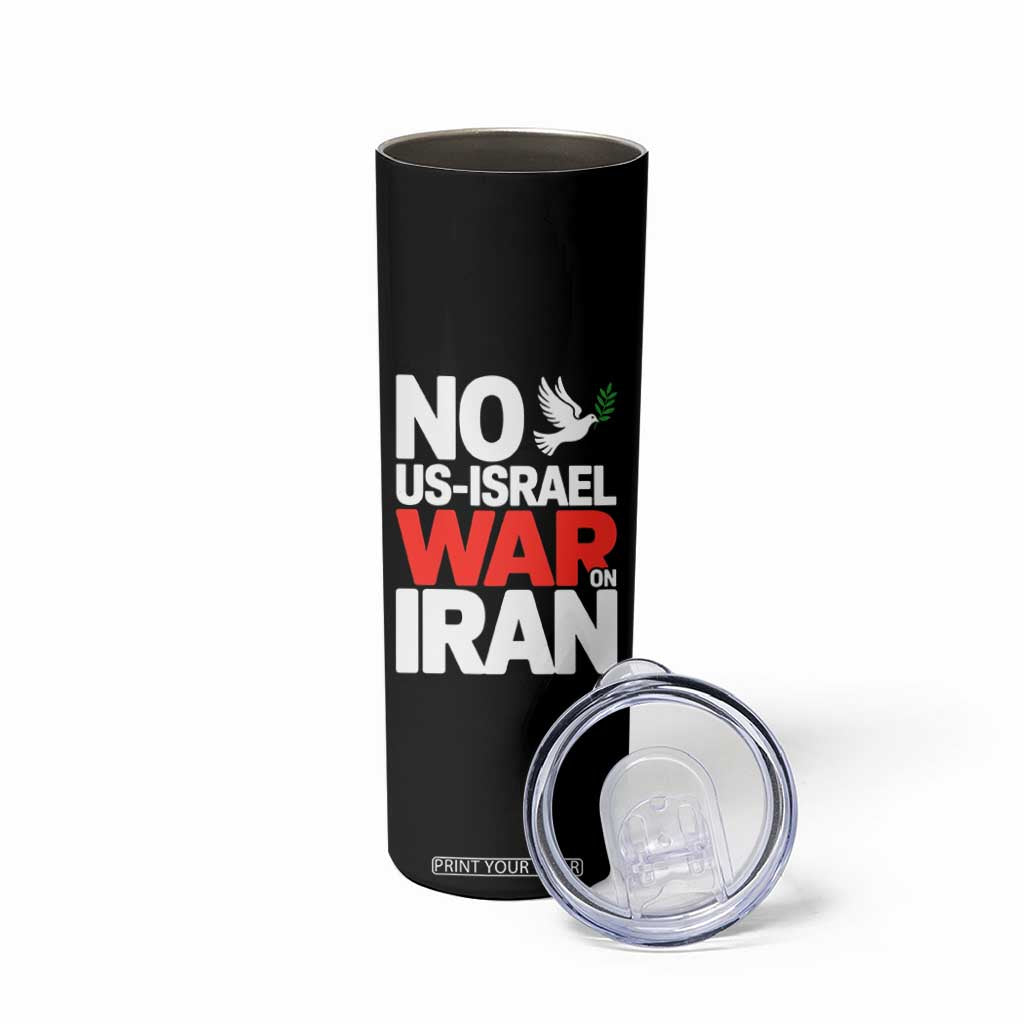 No US Israel War On Iran Skinny Tumbler Anti War Peace Dove TS02 Print Your Wear