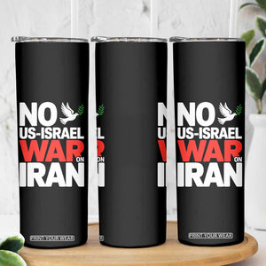 No US Israel War On Iran Skinny Tumbler Anti War Peace Dove TS02 Print Your Wear